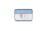 Emaille Pin "HELLO IM YOURS" |...