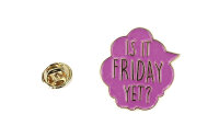 Emaille-Pin "Is it Friday yet?" Sprechblase Pink & Gold | Anstecker